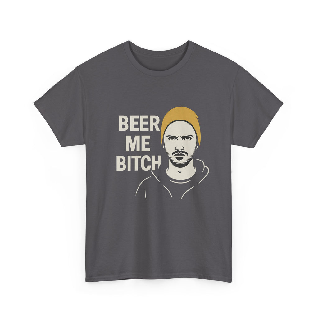 Beer Me Bitch T-Shirt — Graphic Funny Face Tee for Beer Lovers